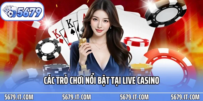 Các trò chơi nổi bật tại live casino 